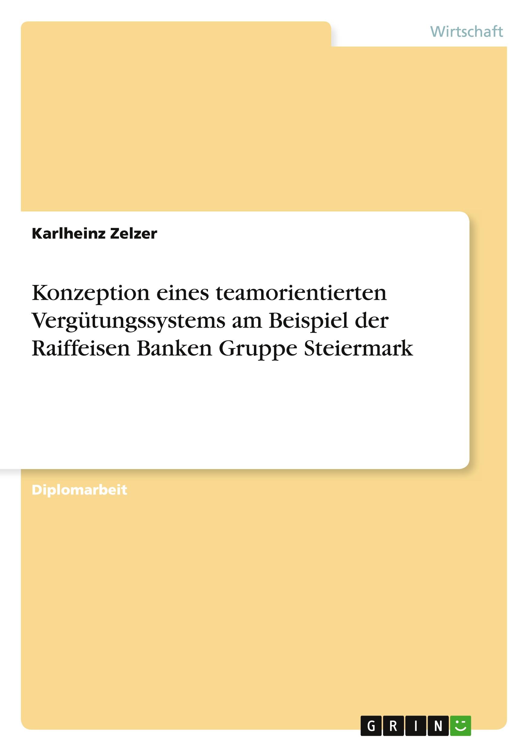 Konzeption eines teamorientierten Vergütungssystems am Beispiel der Raiffeisen Banken Gruppe Steiermark