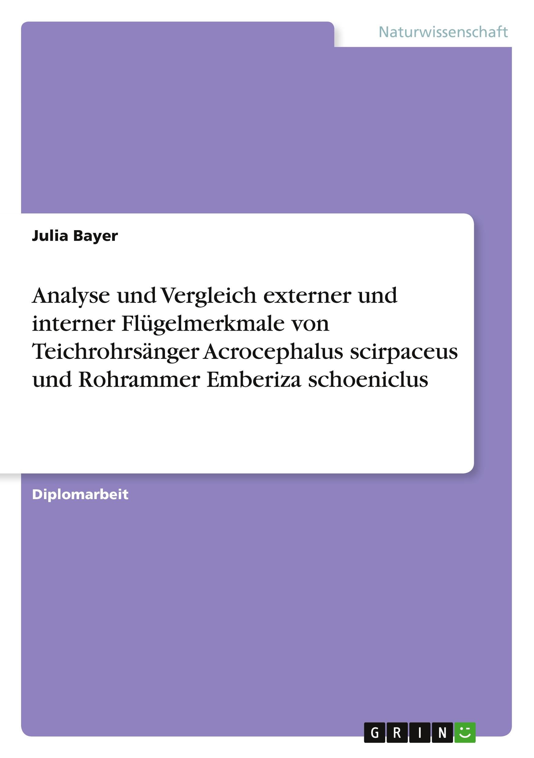 Analyse und Vergleich externer und interner Flügelmerkmale von Teichrohrsänger Acrocephalus scirpaceus und Rohrammer Emberiza schoeniclus