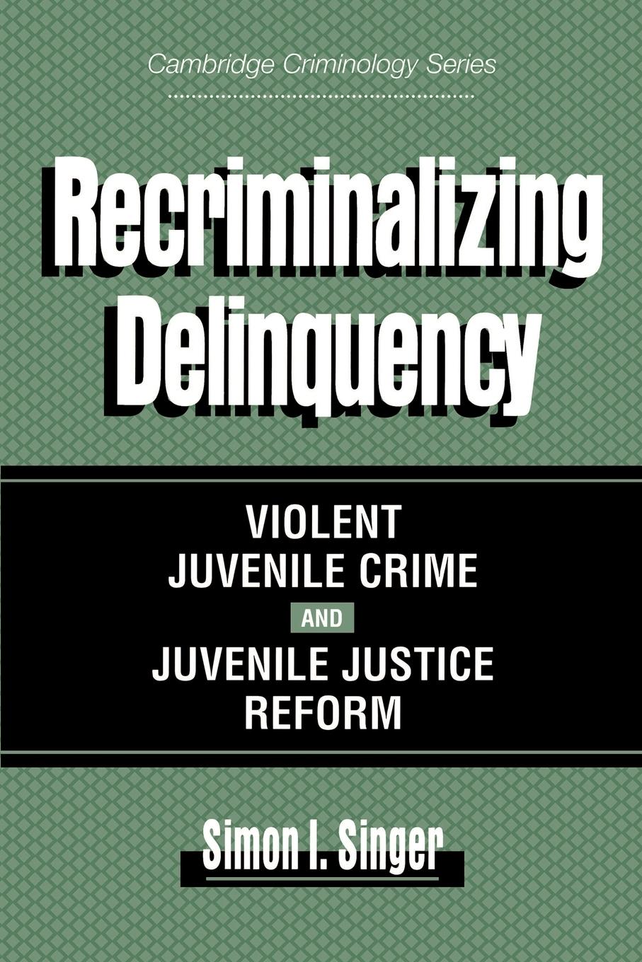 Recriminalizing Delinquency