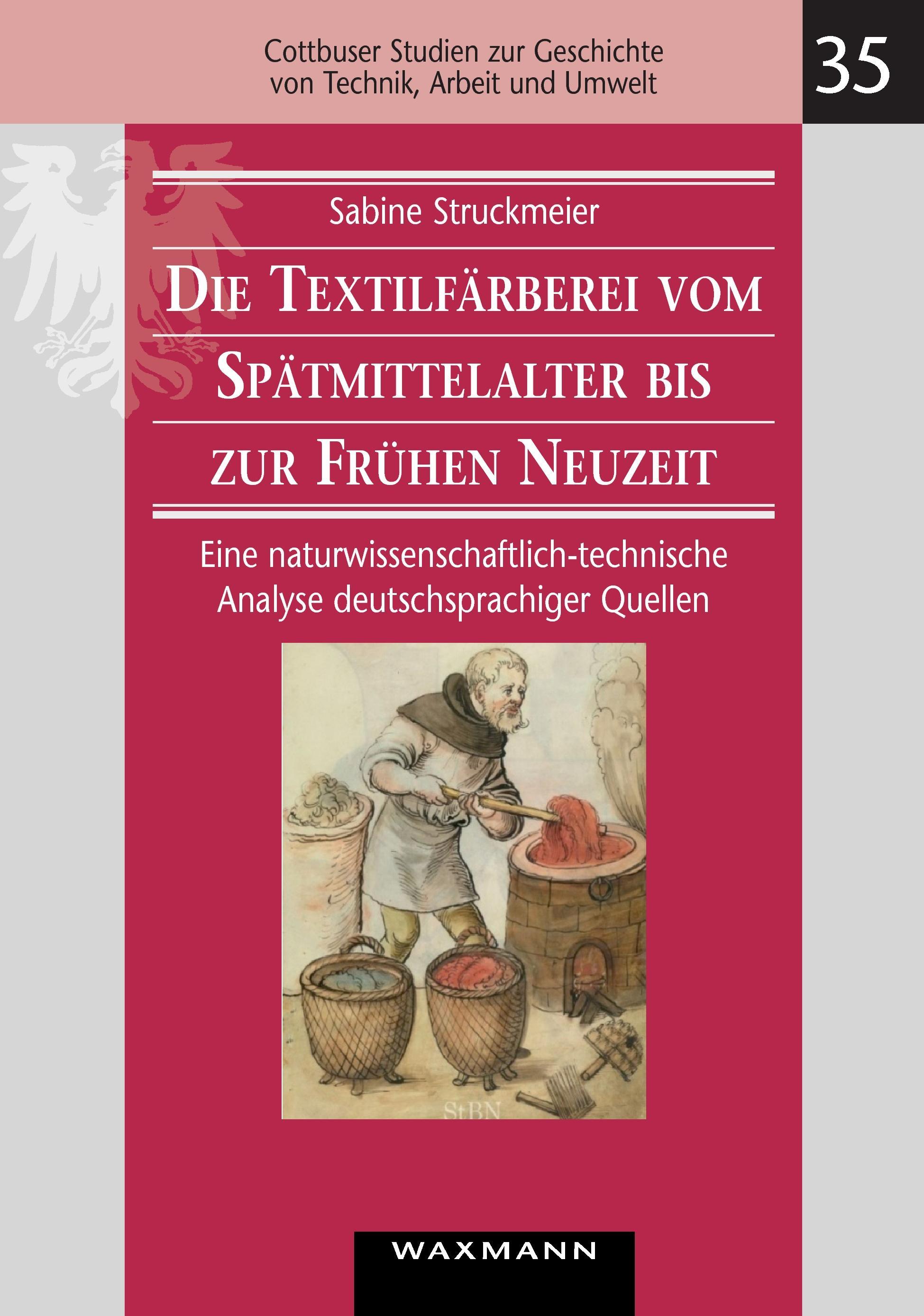 Die Textilfärberei vom Spätmittelalter bis zur Frühen Neuzeit (14.¿16. Jahrhundert)