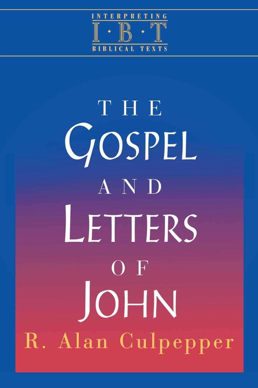 Interpreting Biblical Texts Series - The Gospel and Letters of John