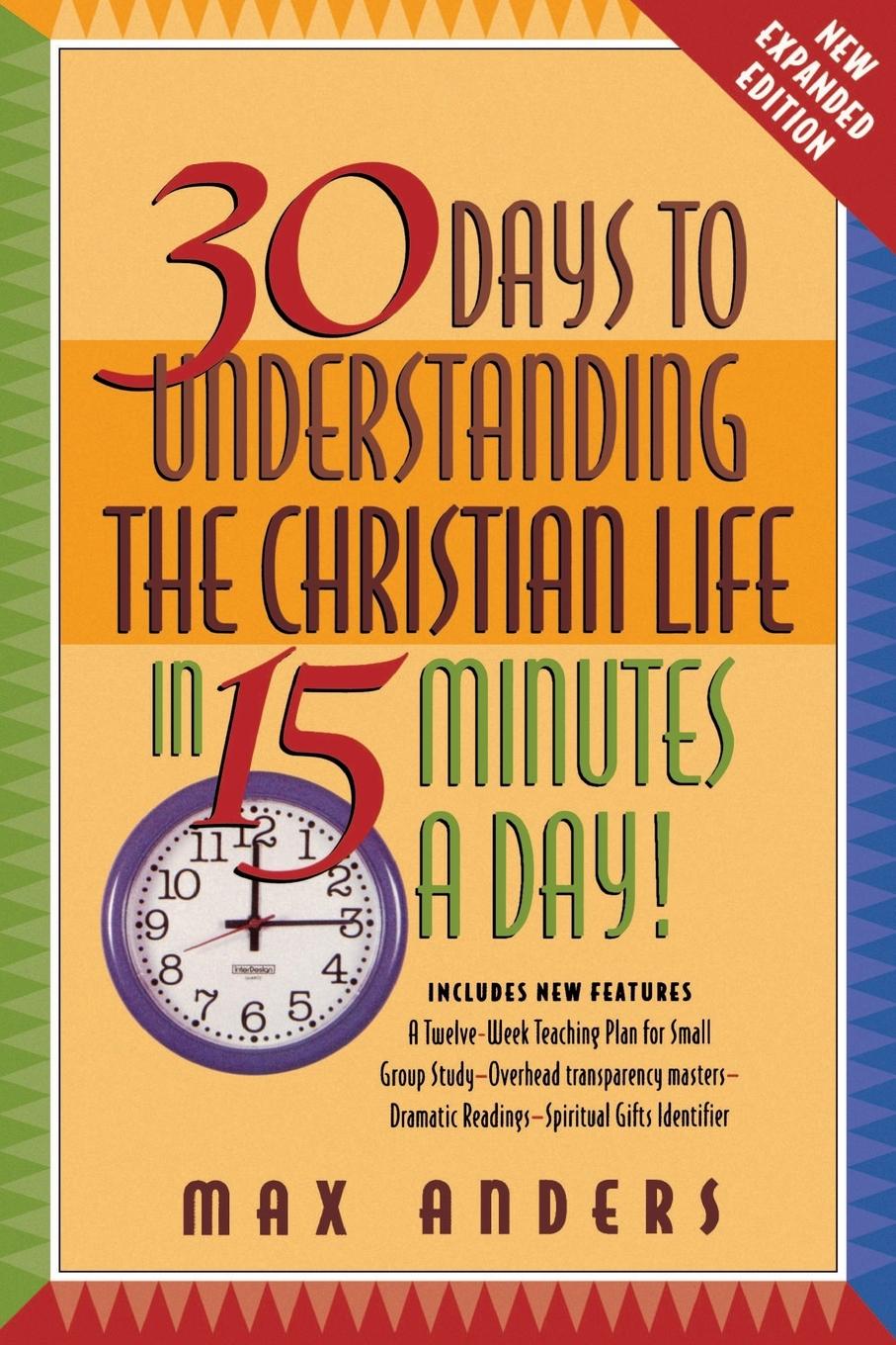 30 Days to Understanding the Christian Life in 15 Minutes a Day!