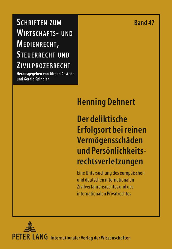 Der deliktische Erfolgsort bei reinen Vermögensschäden und Persönlichkeitsrechtsverletzungen