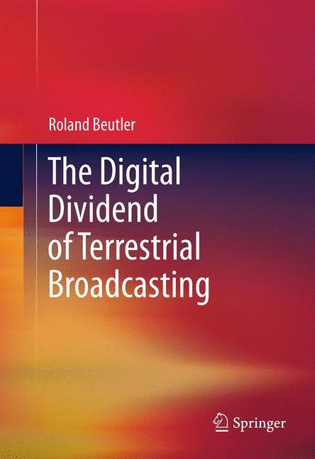 The Digital Dividend of Terrestrial Broadcasting