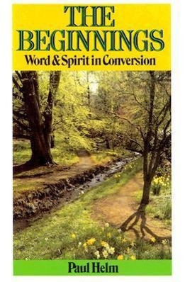 Beginnings: Word & Spirit in Conversion