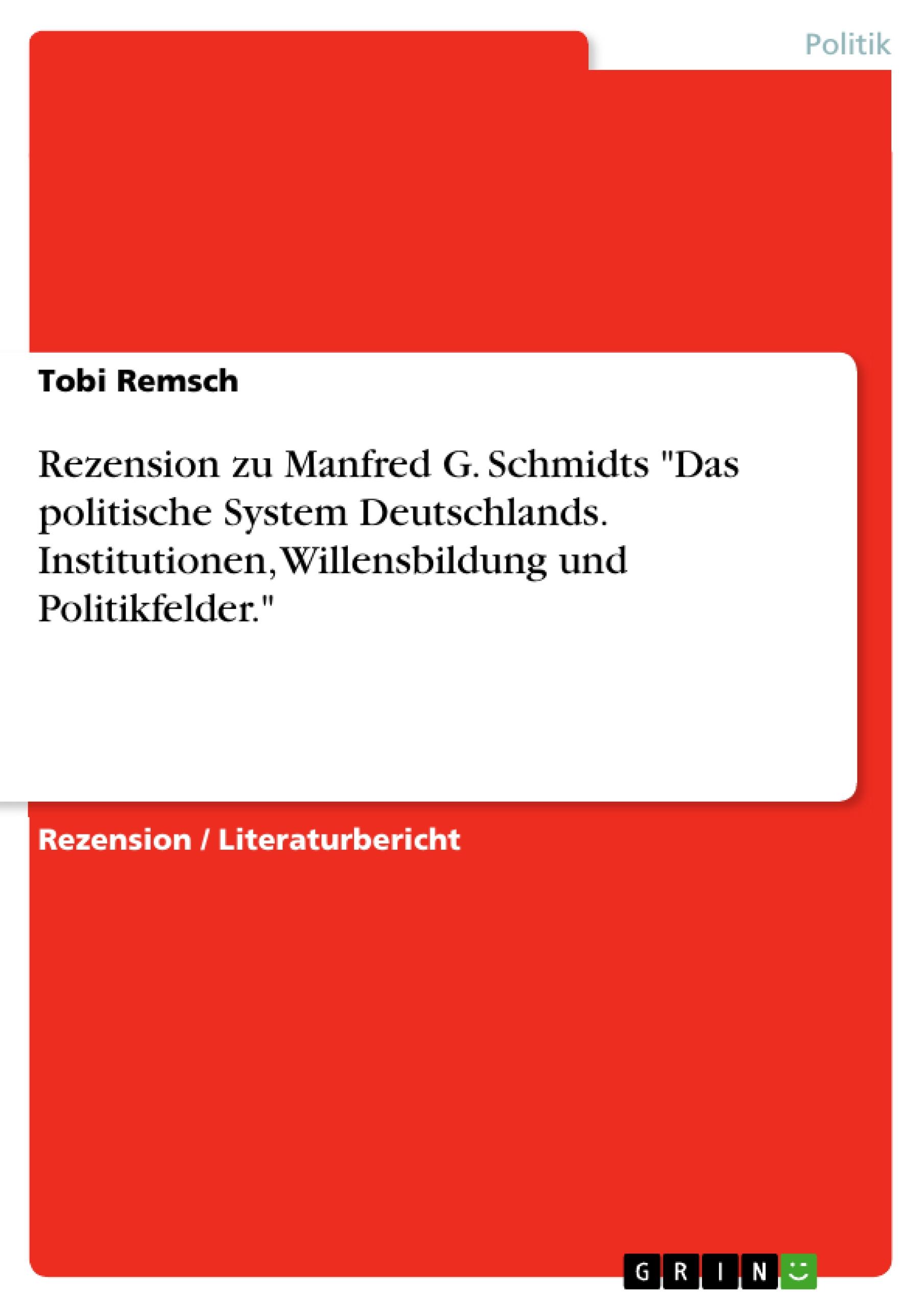 Rezension zu Manfred G. Schmidts "Das politische System Deutschlands. Institutionen, Willensbildung und Politikfelder."