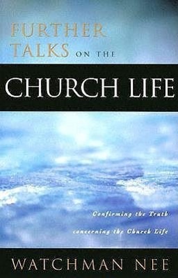 Further Talks on the Church Life