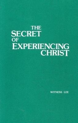 The Secret of Experiencing Christ