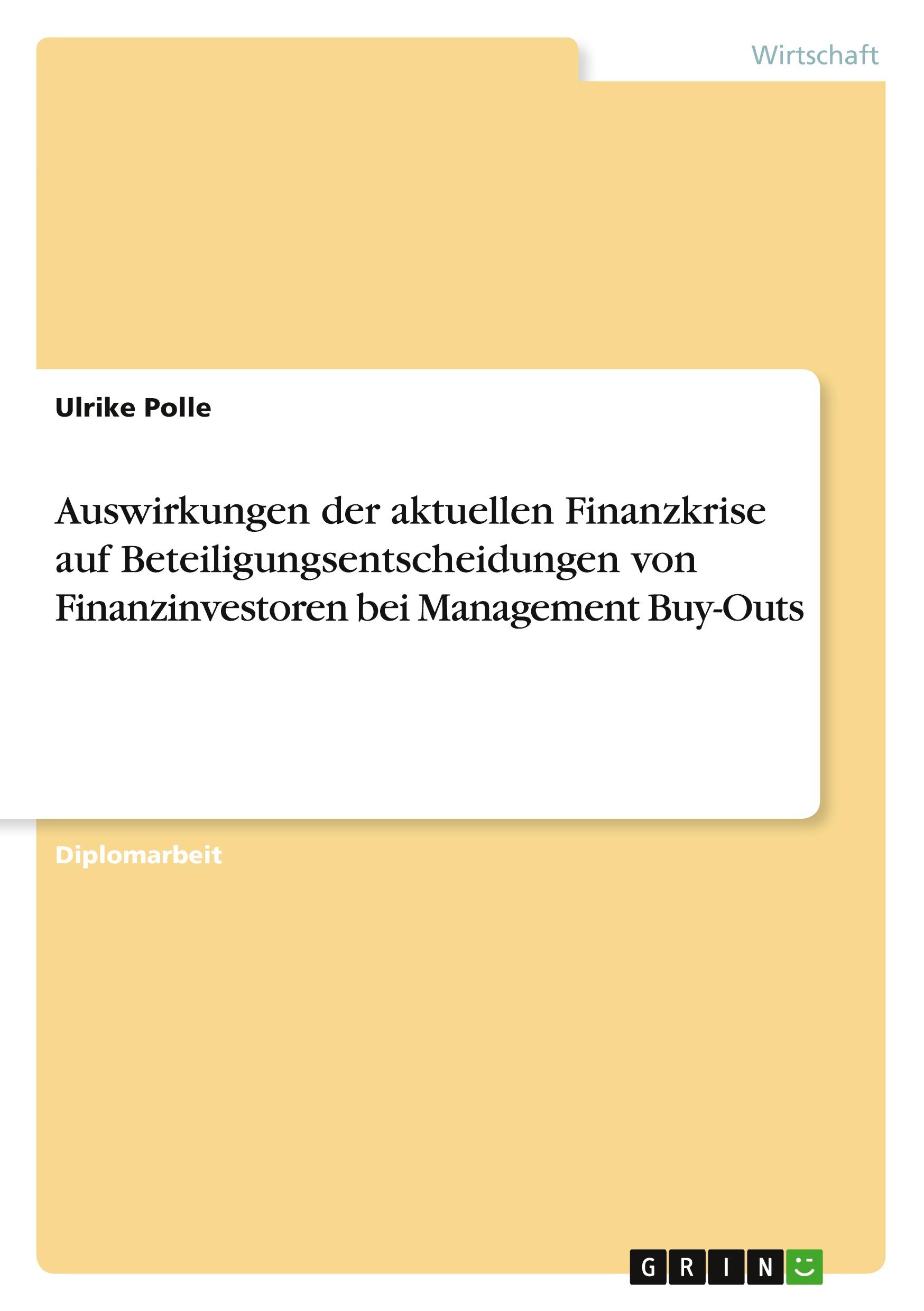 Auswirkungen der aktuellen Finanzkrise auf Beteiligungsentscheidungen von Finanzinvestoren bei Management Buy-Outs