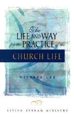 The Life & Way for the Practice of the Church Life