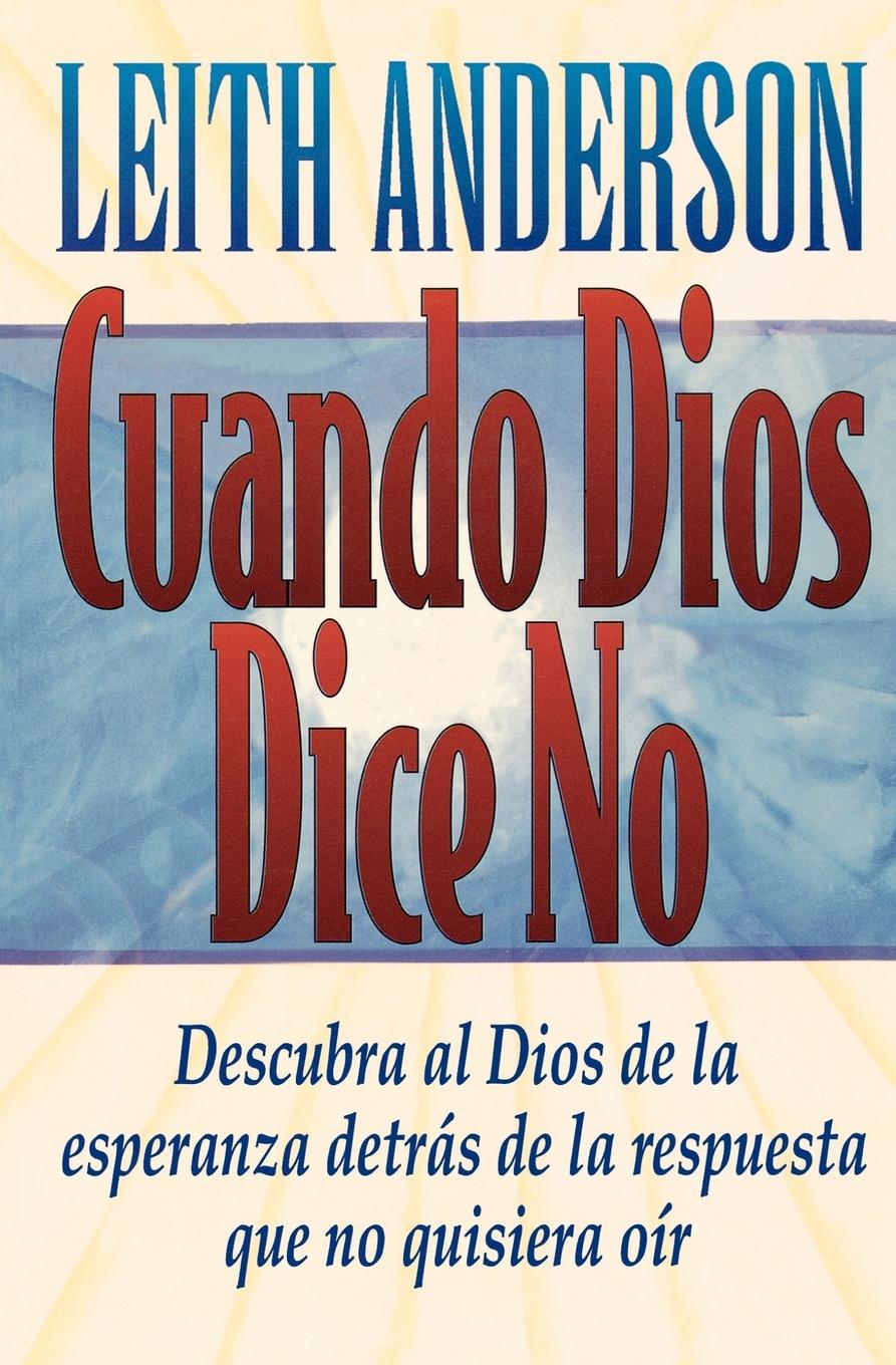 Cuando Dios Dice No = When God Says No