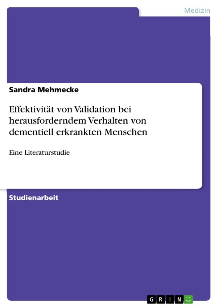 Effektivität von Validation bei herausforderndem Verhalten von dementiell erkrankten Menschen