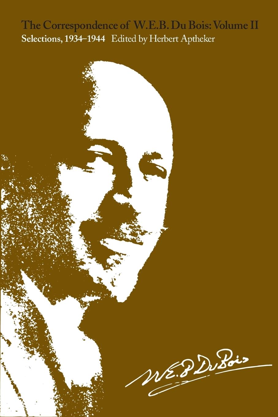 The Correspondence of W.E.B. Du Bois, Volume II