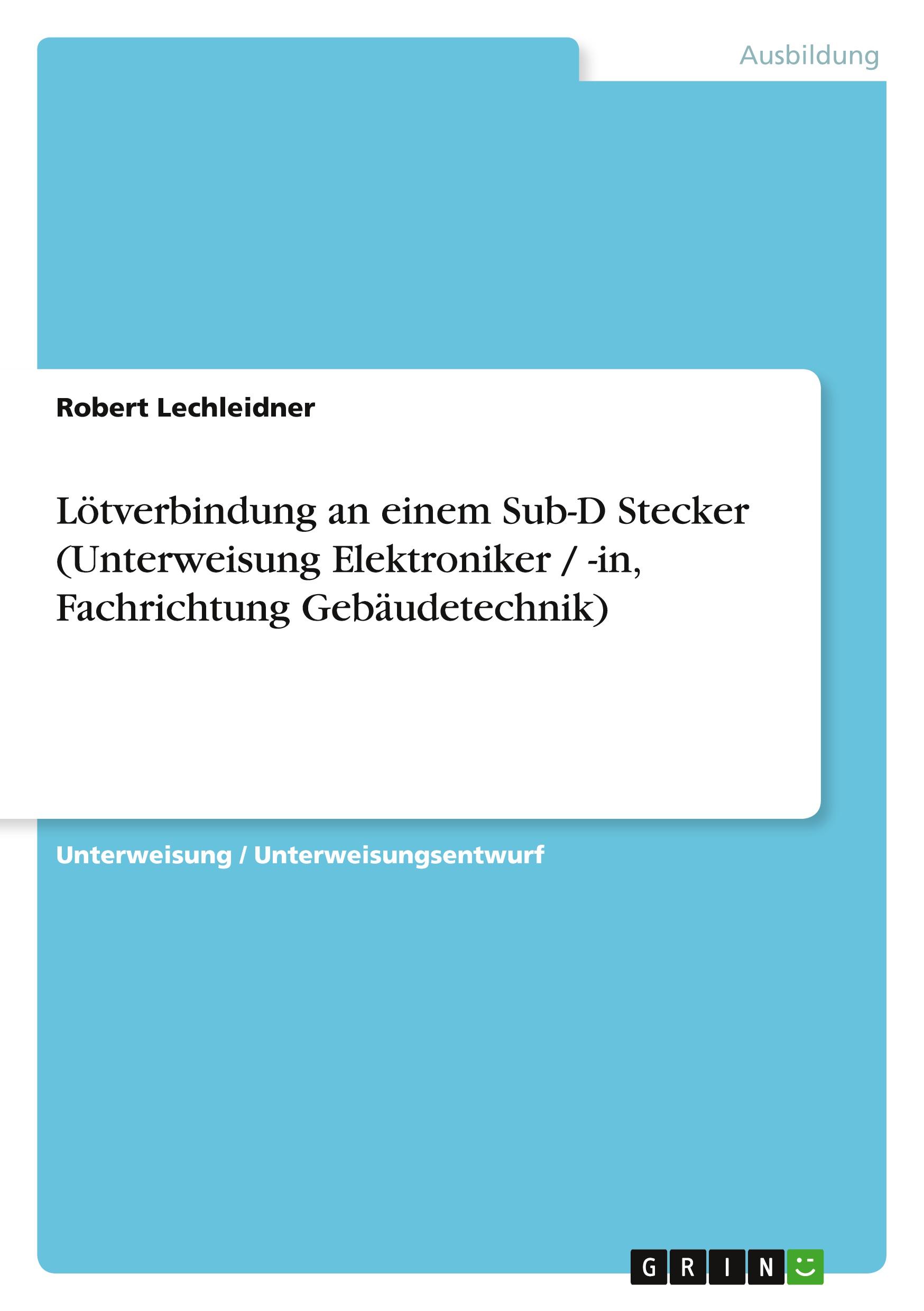 Lötverbindung an einem Sub-D Stecker (Unterweisung Elektroniker / -in, Fachrichtung Gebäudetechnik)