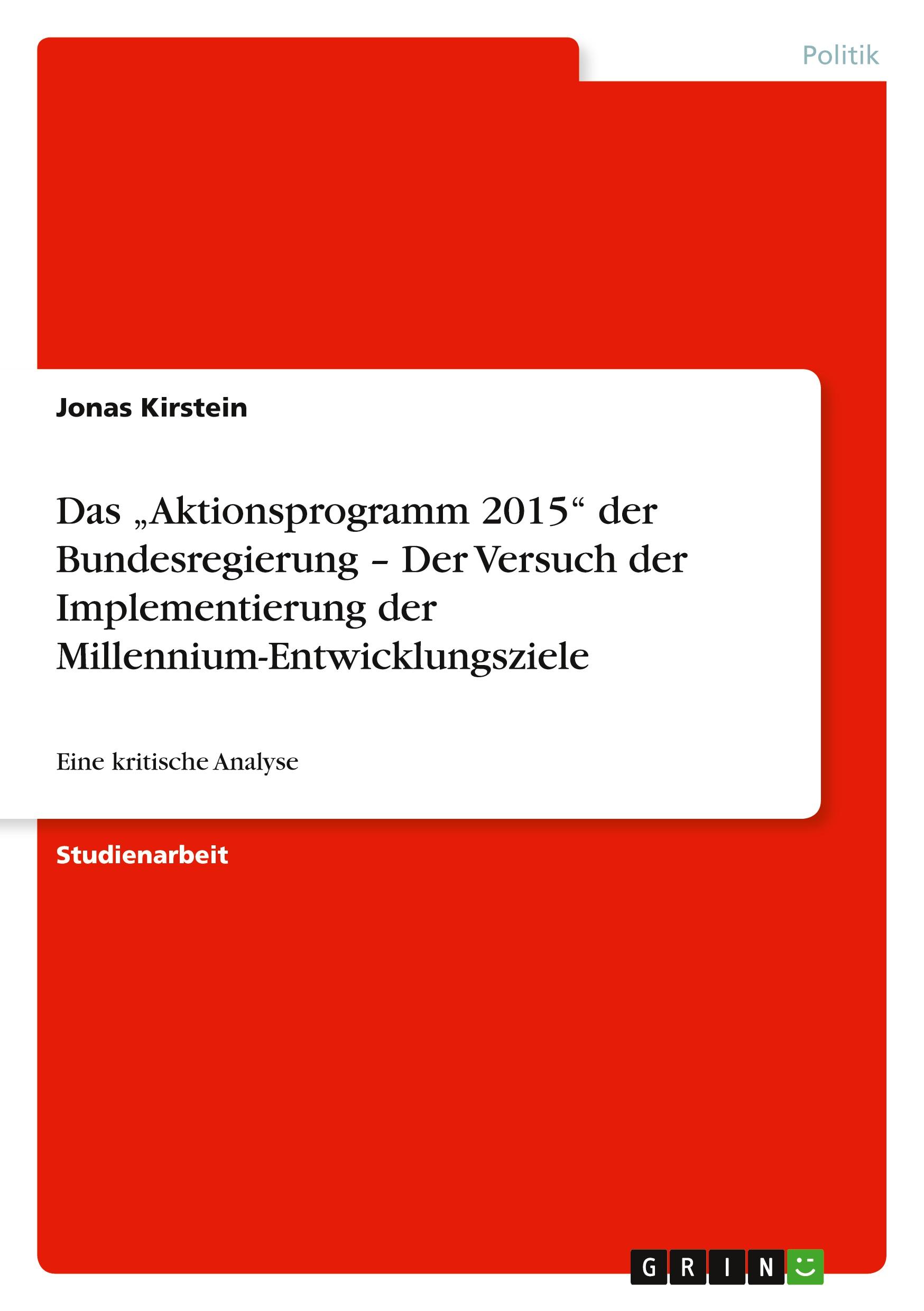 Das ¿Aktionsprogramm 2015¿ der Bundesregierung ¿ Der Versuch der Implementierung der Millennium-Entwicklungsziele