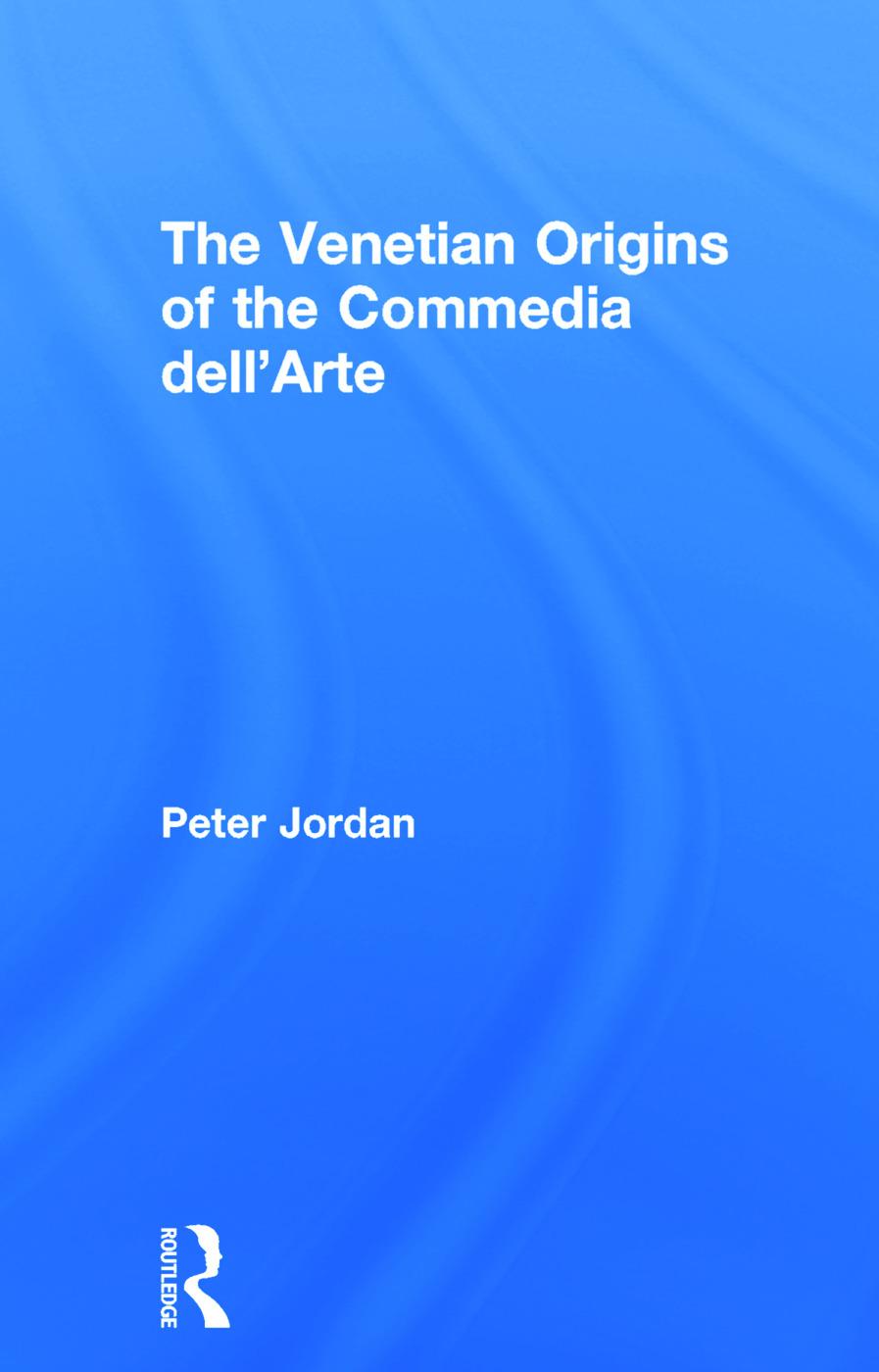 The Venetian Origins of the Commedia dell'Arte