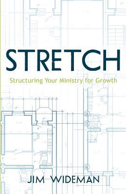 Stretch-Structuring Your Ministry for Growth