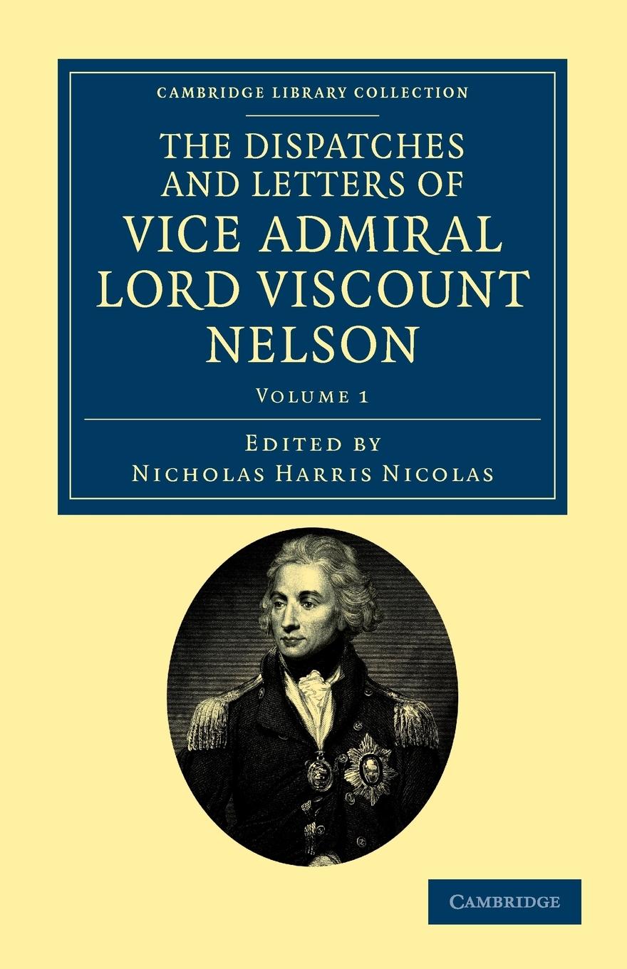 The Dispatches and Letters of Vice Admiral Lord Viscount Nelson - Volume 1