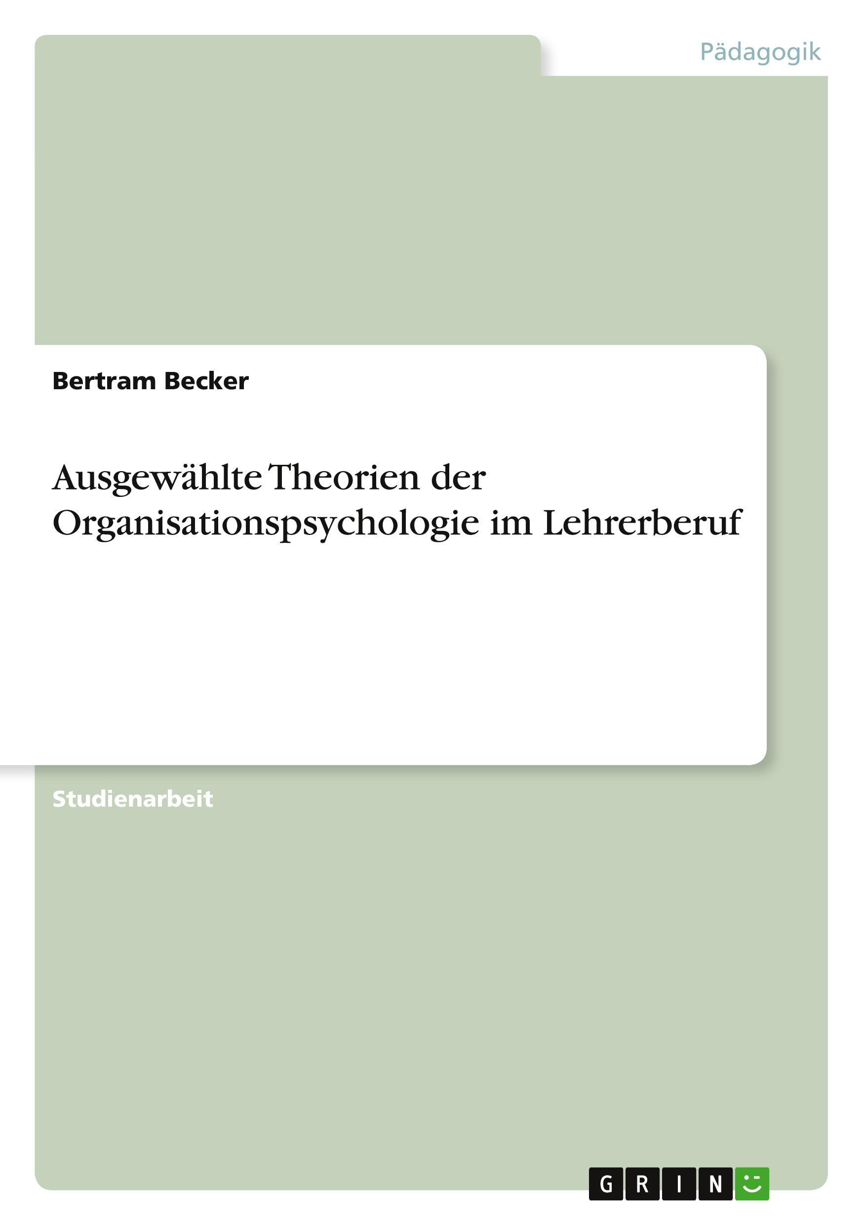 Ausgewählte Theorien der Organisationspsychologie im Lehrerberuf