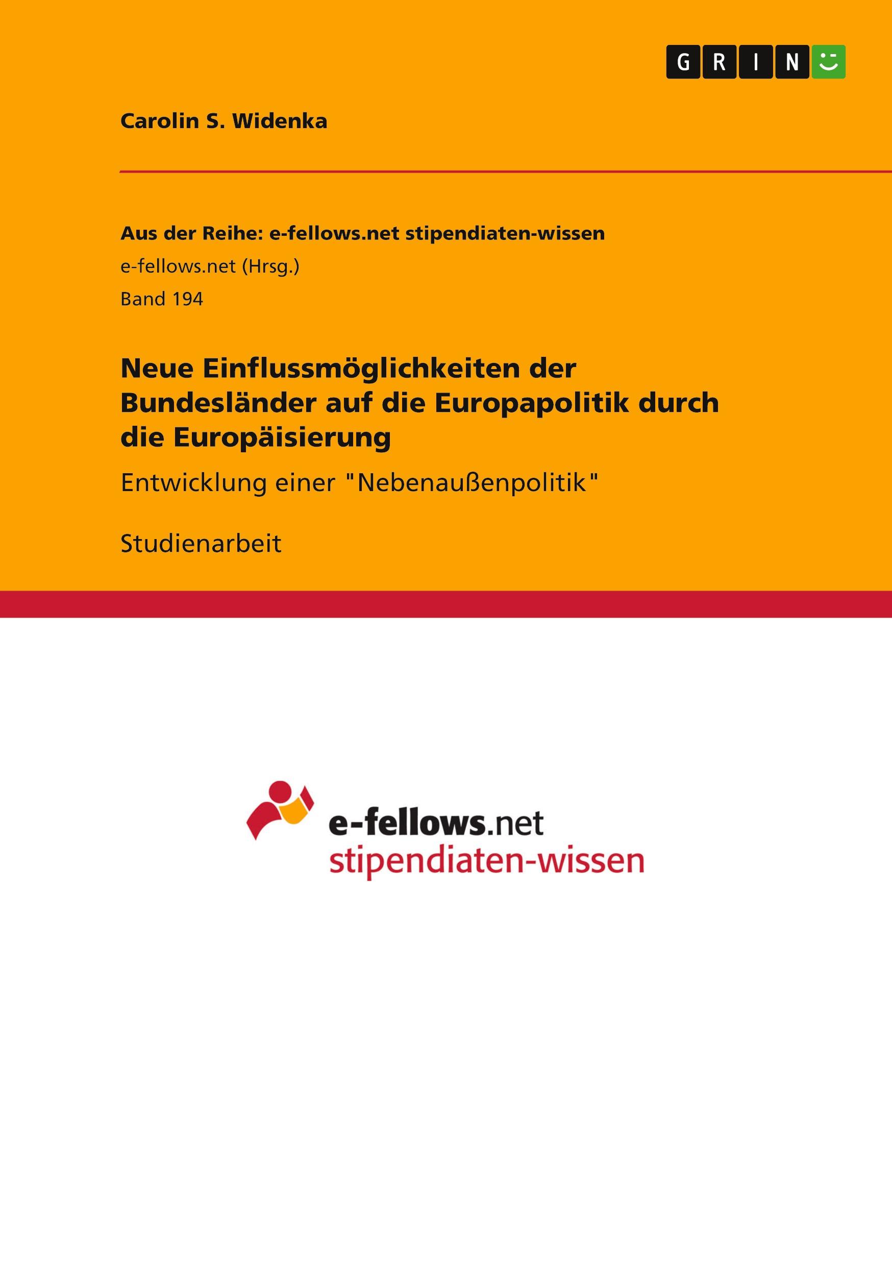 Neue Einflussmöglichkeiten der Bundesländer auf die Europapolitik durch die Europäisierung