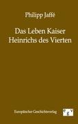 Das Leben Kaiser Heinrichs des Vierten