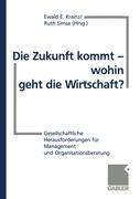 Die Zukunft kommt ¿ wohin geht die Wirtschaft?