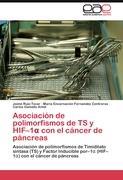 Asociación de polimorfismos de TS y HIF¿1¿ con el cáncer de páncreas