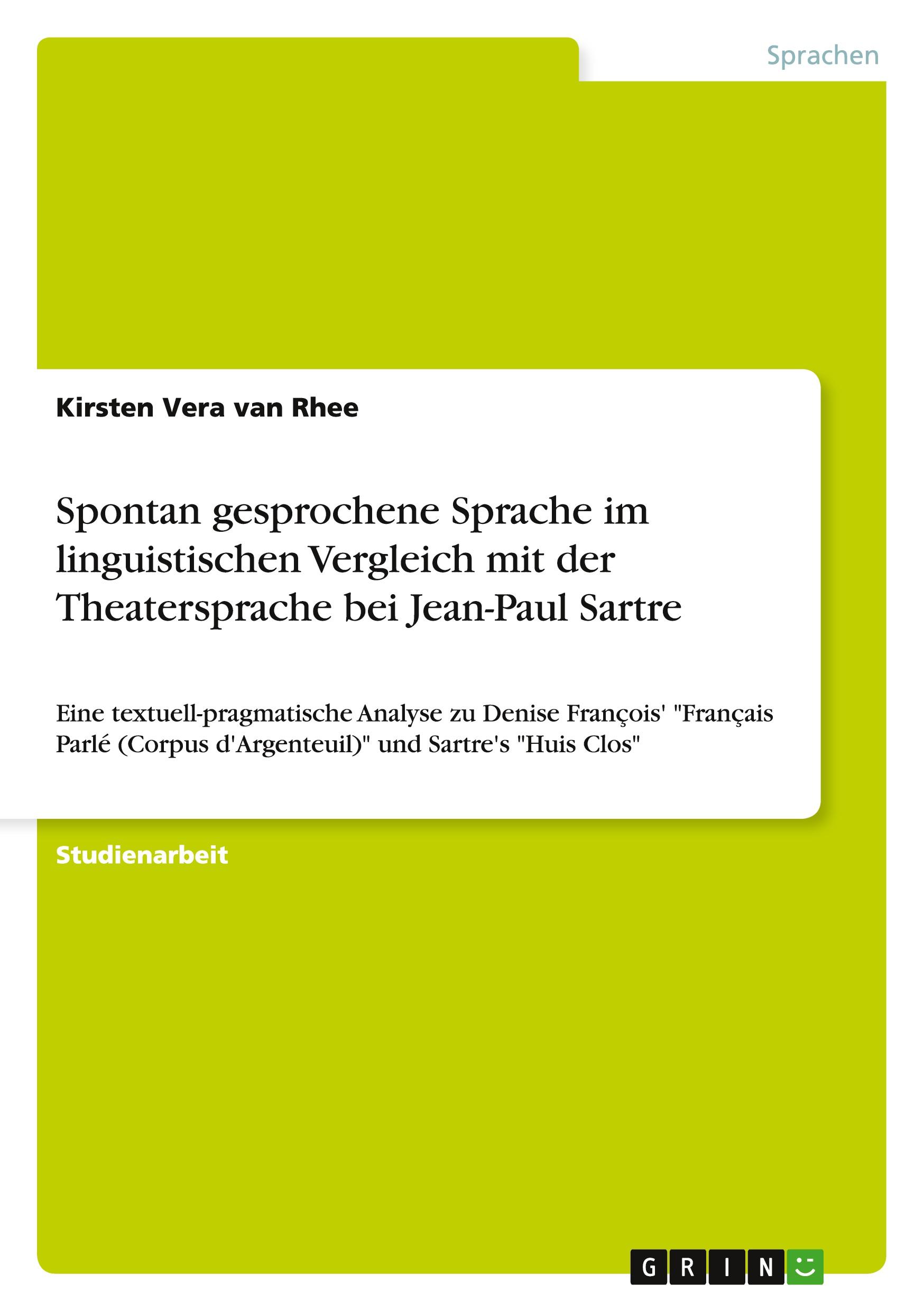 Spontan gesprochene Sprache im linguistischen Vergleich mit der Theatersprache bei Jean-Paul Sartre