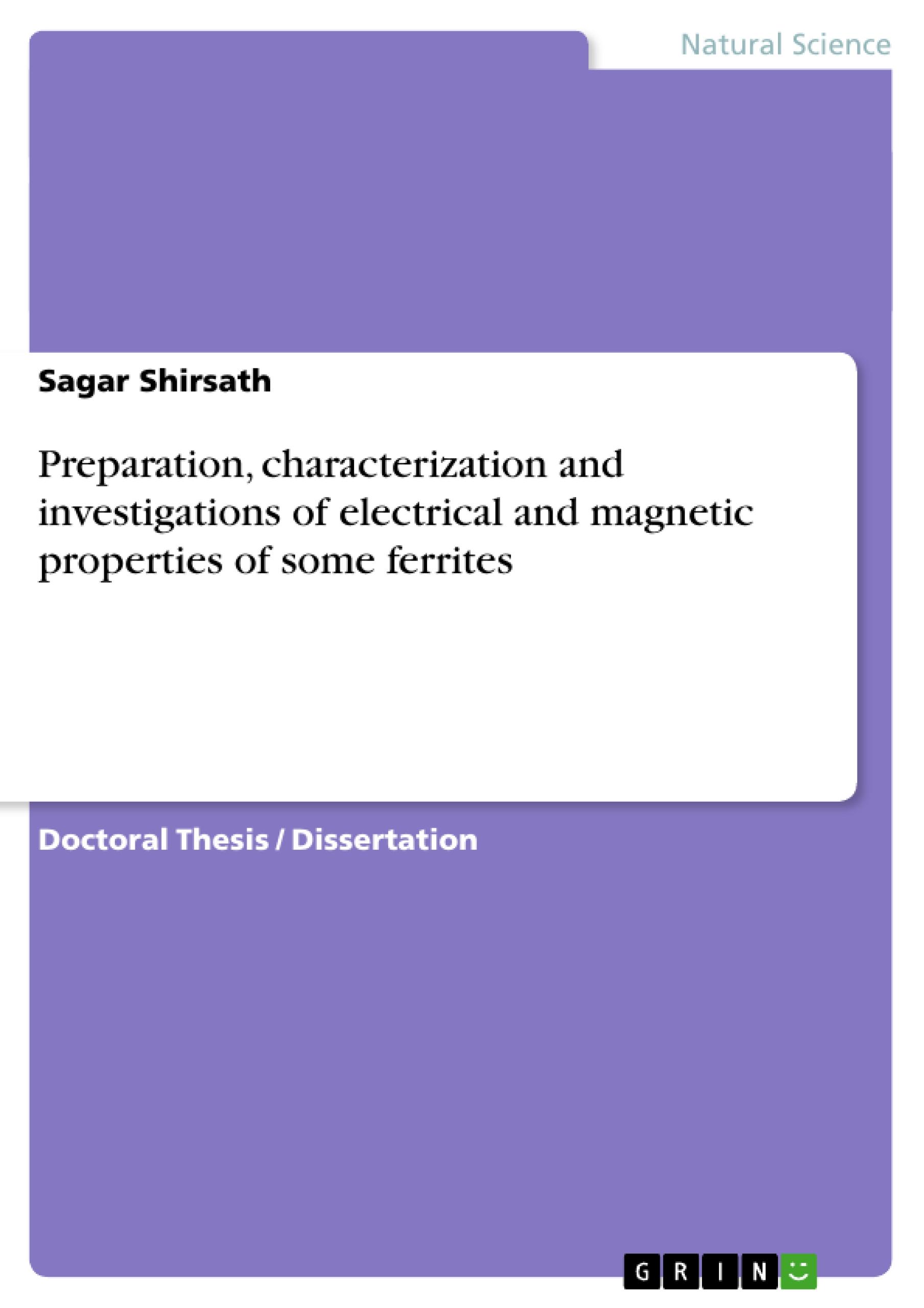 Preparation, characterization and investigations of electrical and magnetic properties of some ferrites