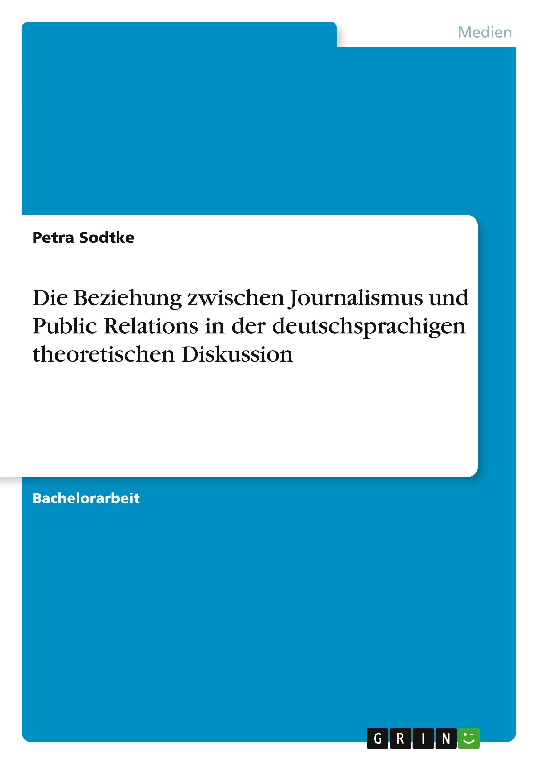 Die Beziehung zwischen Journalismus und Public Relations in der deutschsprachigen theoretischen Diskussion