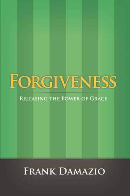 Forgiveness: Releasing the Power of Grace