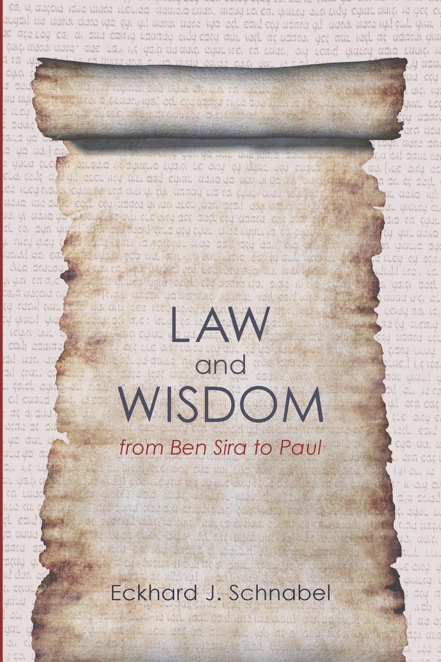 Law and Wisdom from Ben Sira to Paul