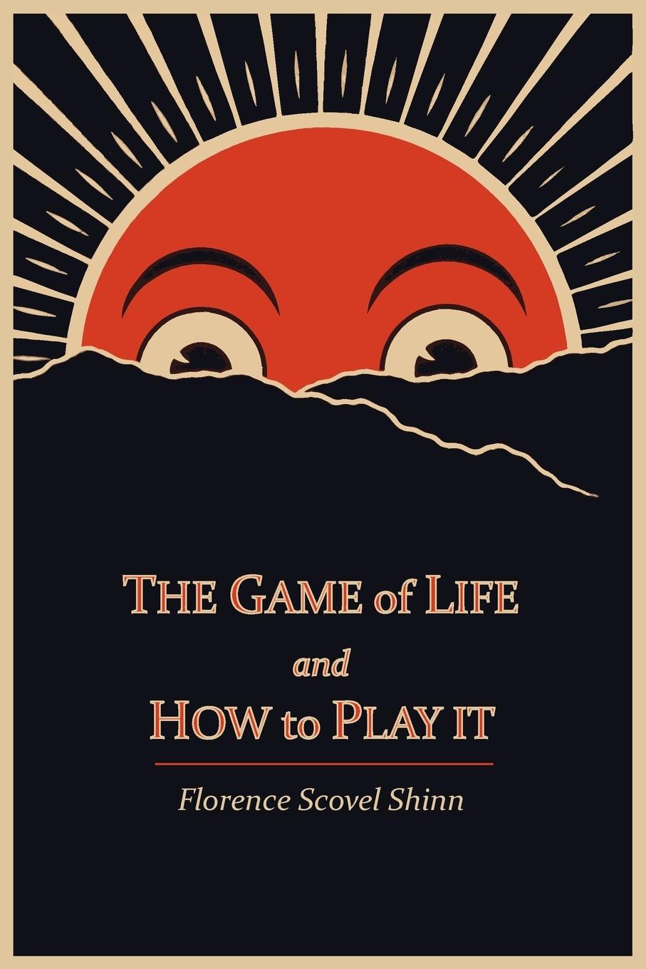 The Game of Life and How to Play It