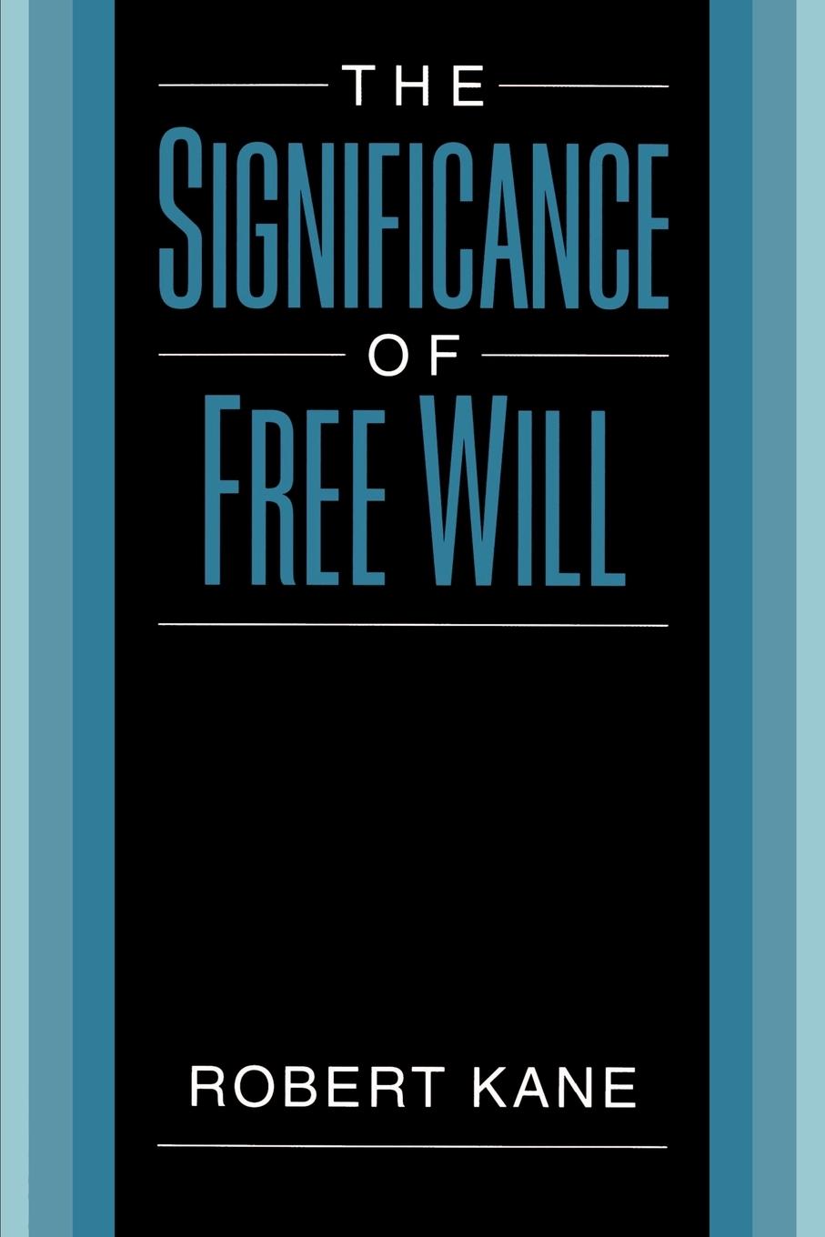 The Significance of Free Will