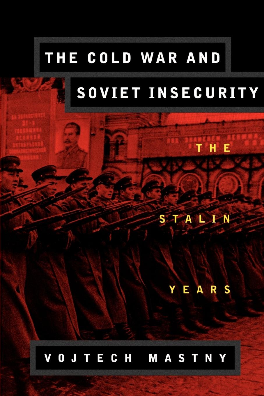 The Cold War and Soviet Insecurity