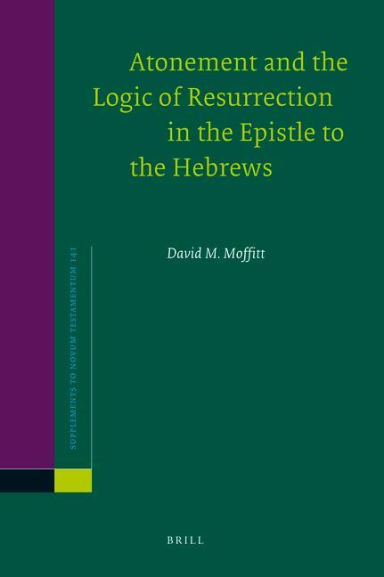 Atonement and the Logic of Resurrection in the Epistle to the Hebrews