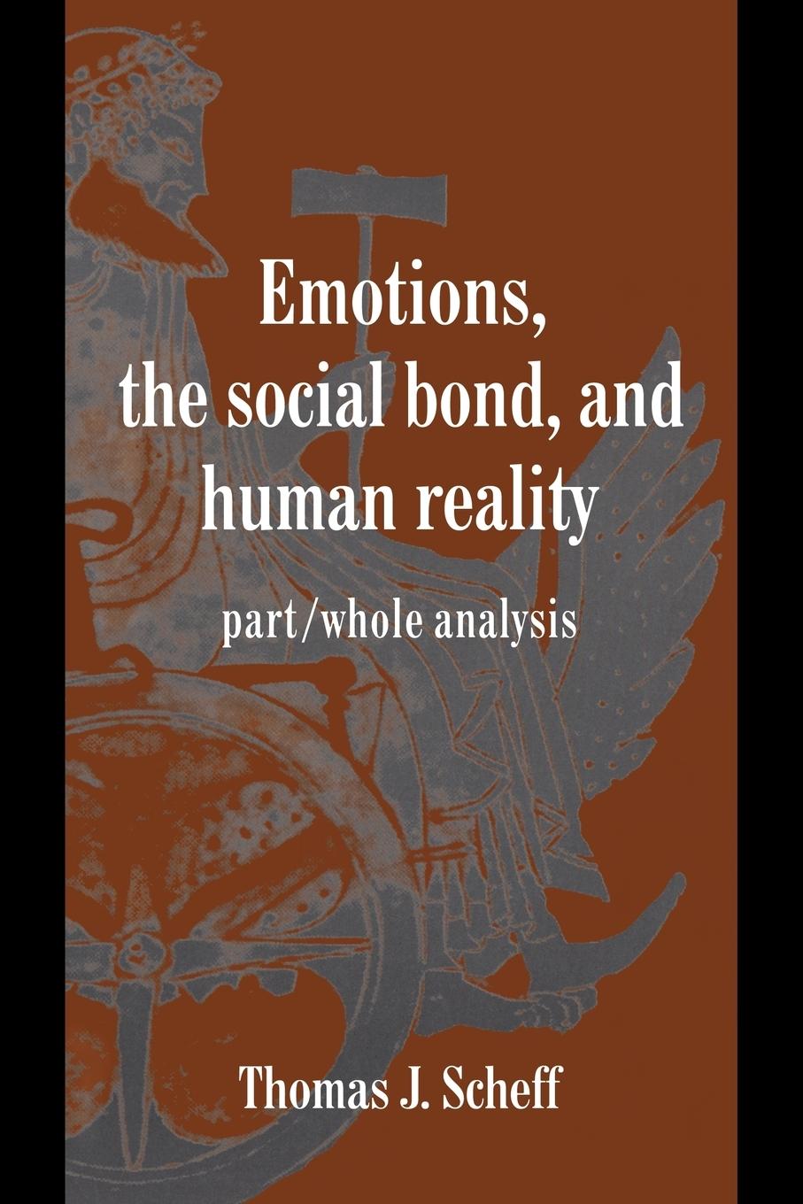 Emotions, the Social Bond, and Human Reality