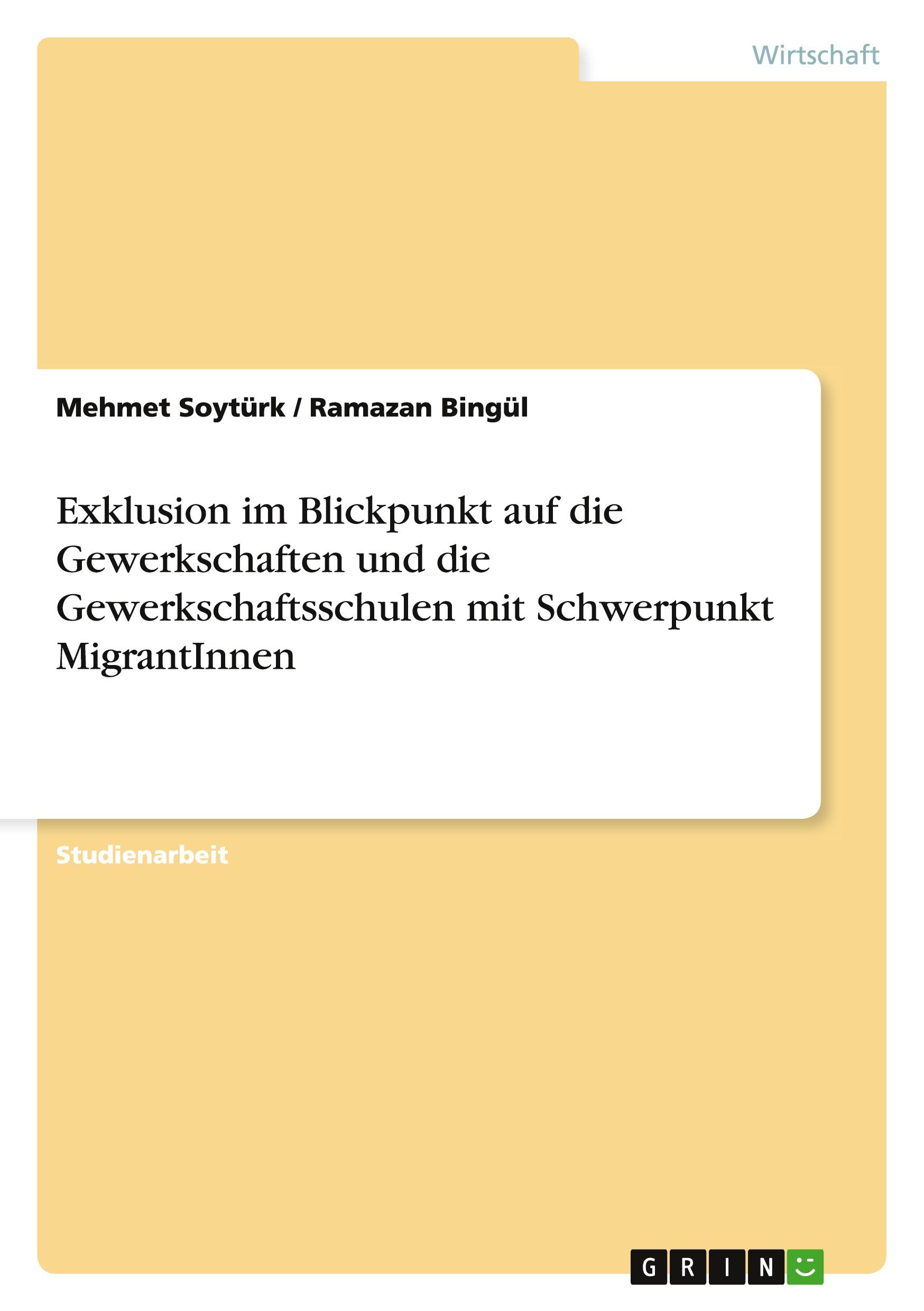 Exklusion im Blickpunkt auf die Gewerkschaften und die Gewerkschaftsschulen mit Schwerpunkt MigrantInnen