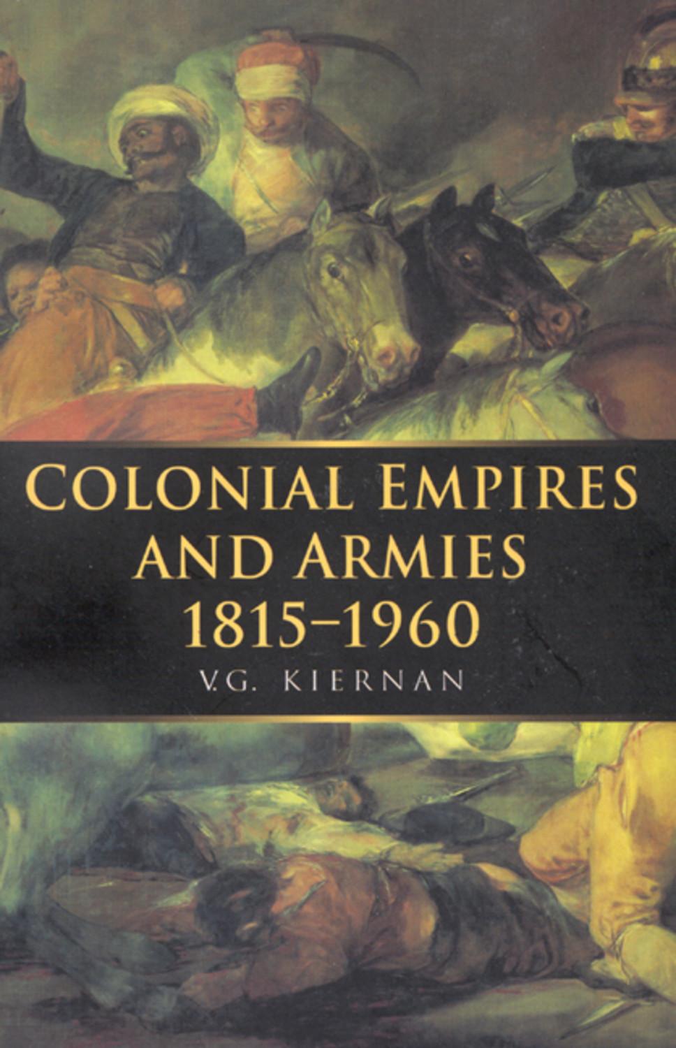 Colonial Empires and Armies 1815-1960: Volume 4