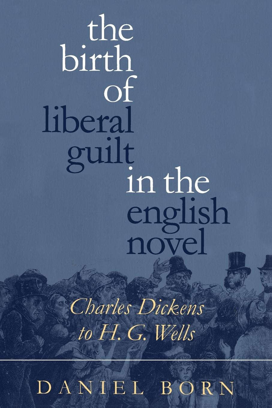 The Birth of Liberal Guilt in the English Novel