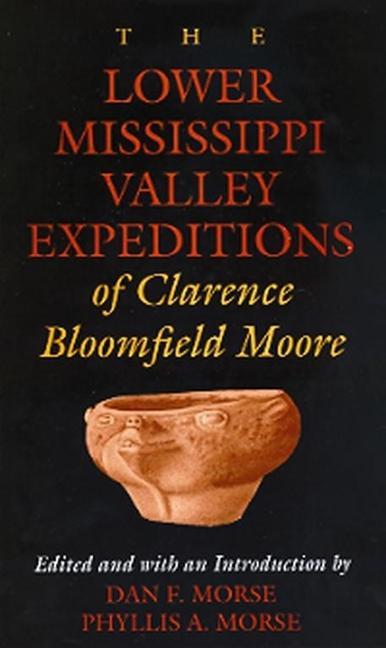 The Lower Mississippi Valley Expeditions of Clarence Bloomfield Moore