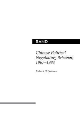 Chinese Political Negotiating Behavior, 1967-1984