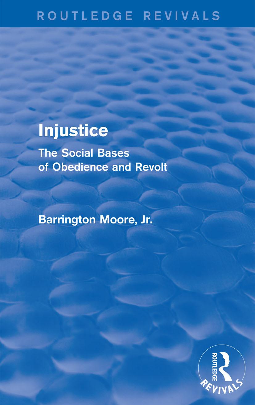 Injustice: The Social Bases of Obedience and Revolt