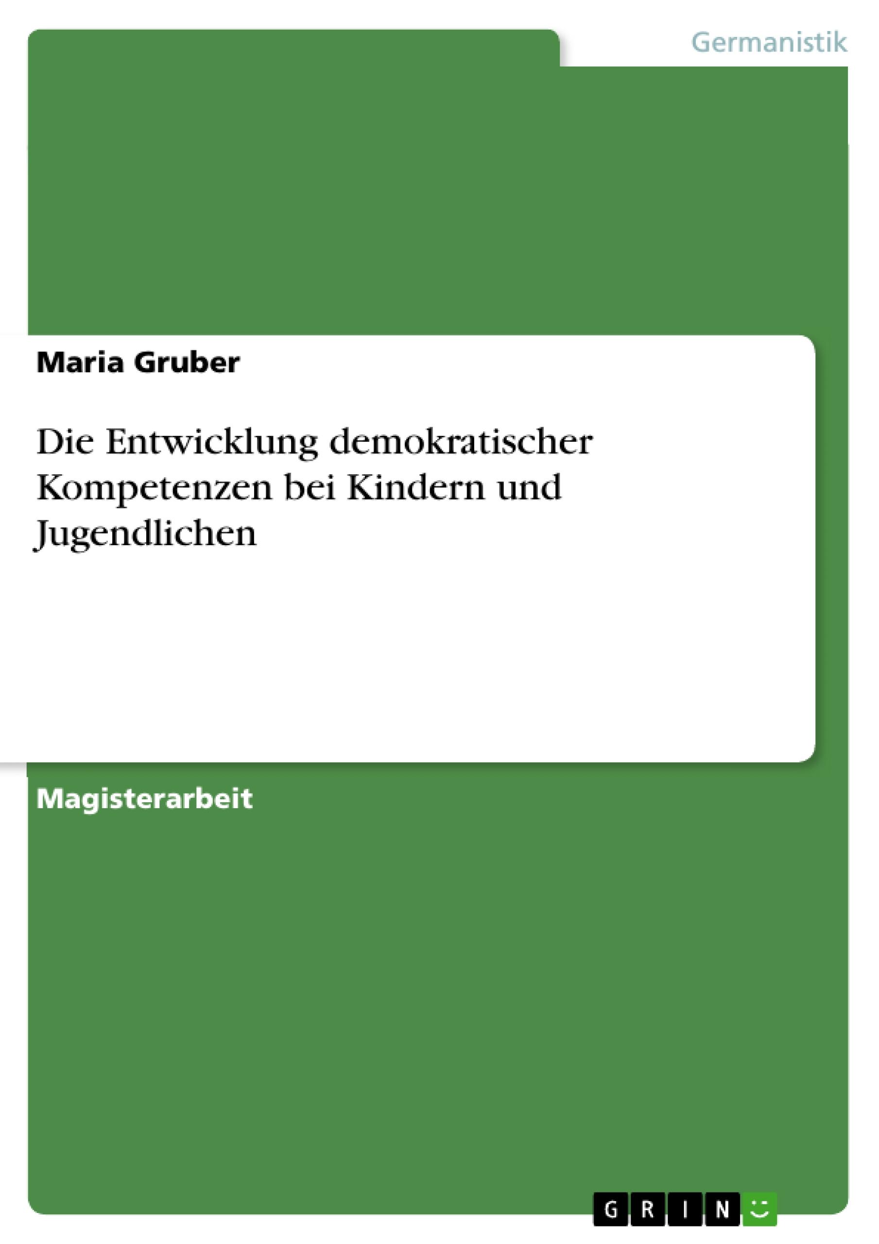 Die Entwicklung demokratischer Kompetenzen bei Kindern und Jugendlichen