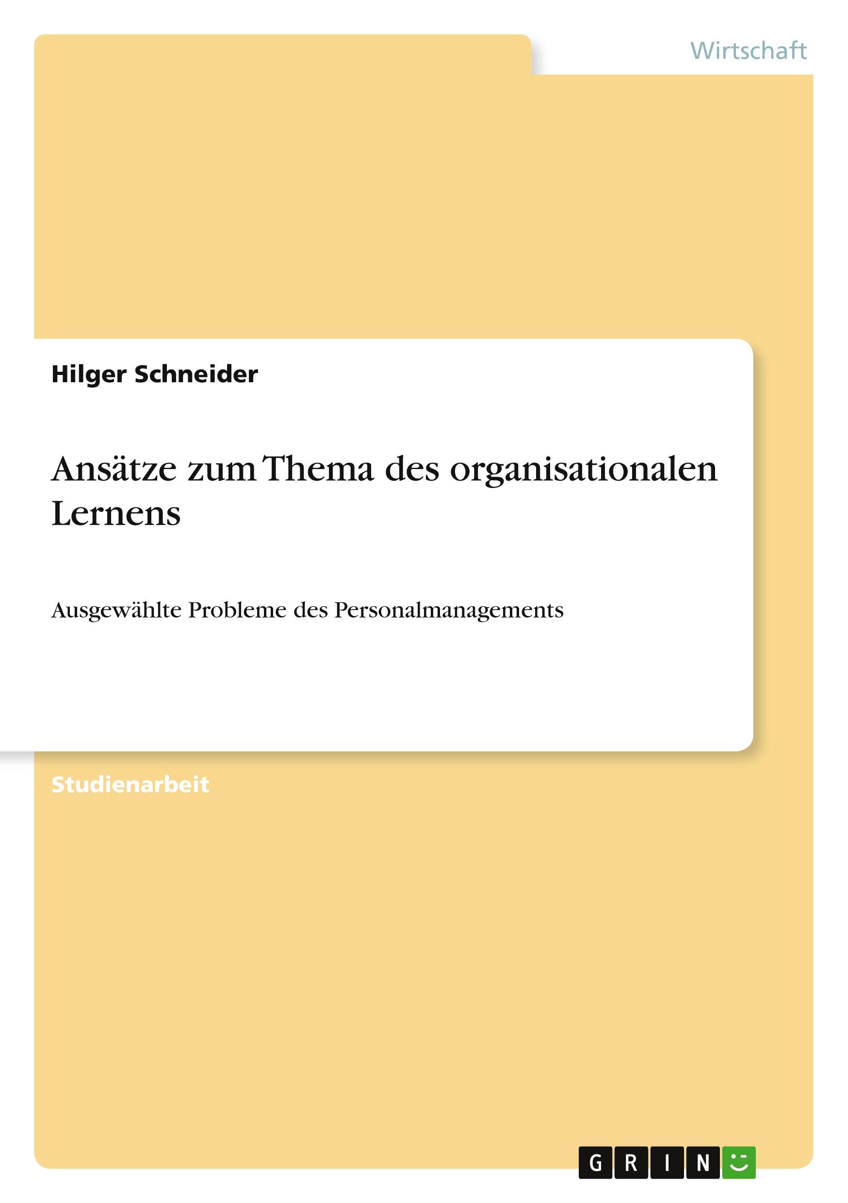 Ansätze zum Thema des organisationalen Lernens