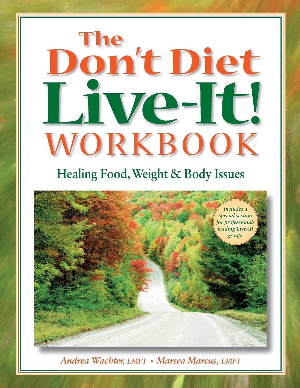 The Don't Diet, Live-It! Workbook