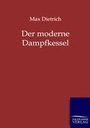 Der moderne Dampfkessel