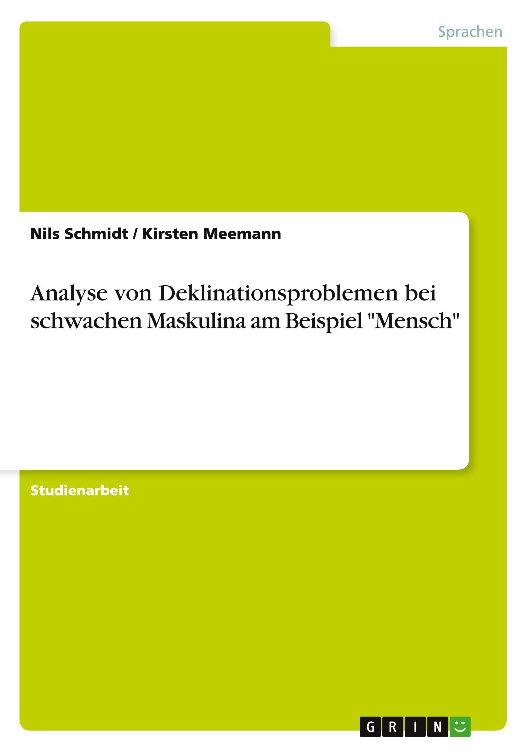 Analyse von Deklinationsproblemen bei schwachen Maskulina am Beispiel "Mensch"