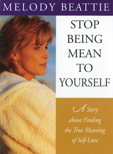 Stop Being Mean to Yourself