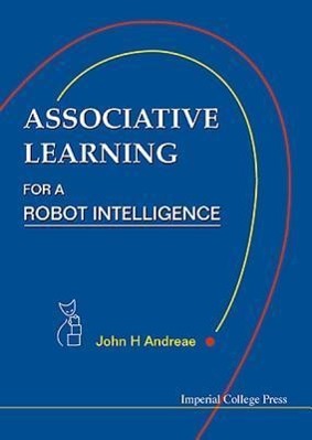 Associative Learning for a Robot Intelligence